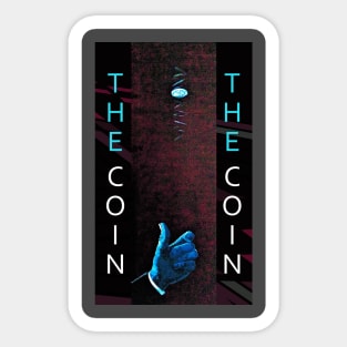 The Coin!  The Coin! Sticker